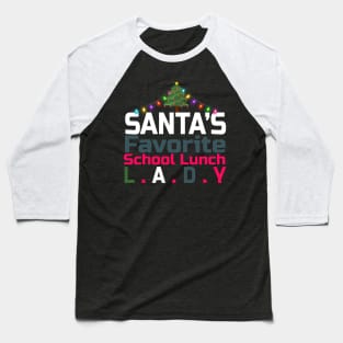 santa's favorite school lunch lady gift Baseball T-Shirt